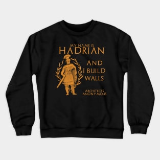 Emperor Hadrian Architects Anonymous Crewneck Sweatshirt